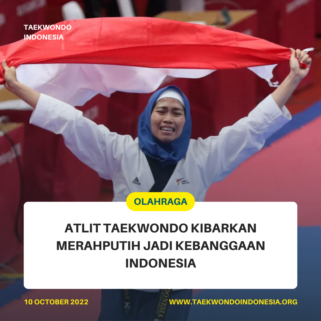 ATLIT TAEKWONDO KIBARKAN MERAH PUTIH JADI KEBANGGAAN INDONESIA  Taekwondo Indonesia Dojang utpsurakarta